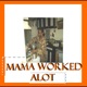 MAMA WORKED ALOT feat Julio Single