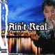 Ain t Real feat D money Single