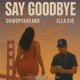 Say Goodbye feat ILLA JOEE Single