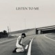 LISTEN TO ME Radio Edit Single