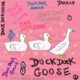 DUCK DUCK GOOSE Single
