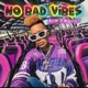 No Bad Vibes Single