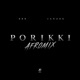 Porikki Afromix feat BBR JanZee Official Single