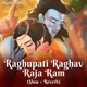 Raghupati Raghav Raja Ram Slow Reverb EP