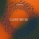 I LOST MY ID Single