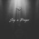 Say a Prayer feat D Rock BigBean Single