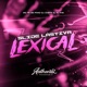 Slide Lástiva Lexical feat DJ CHEFO ZL MC Pé de Pano Single