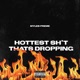 Hottest Shit That s Droppin Single