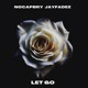 Let Go Single feat Jayfadez Single