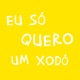 Eu só quero um xodó Single