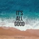 It s All Good Single