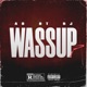 Wassup Single