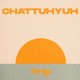Chattuhyuh Single