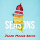 Seasons Jacob Moore Remix Single