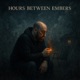 Hours Between Embers
