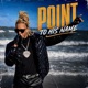 Point To His Name Single