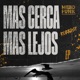 Mas Cerca Mas Lejos Single