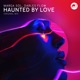 Haunted by Love Single