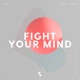 Fight Your Mind feat Cami Single