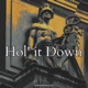 Hol it Down feat MoMo Diabxlikal Kay Fifth Dimension MACKS KEITH Inkarnated Poetree Kxng Lxcx Single