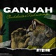 Ganjah feat Real anónimos Single