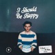 I Should Be Happy Single