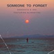 Someone To Forget feat Klimentina Single
