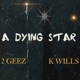 A Dying Star feat K Wills Single