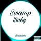 Swamp Baby Single