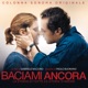 Baciami ancora Original Motion Picture Soundtrack