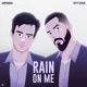 Rain On Me Single