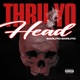 Thru Yo Head Single