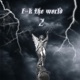 F K THE WORLD 2