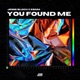 You Found Me Single