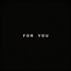 FOR YOU Single