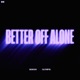 Better Off Alone Single