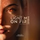 Light Me on Fire Single