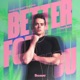 Better For You Single