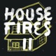 Housefires II