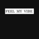 Feel My Vibe Single
