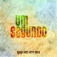 Um Segundo feat Ferro Gaita Single