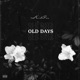 Old Days Single