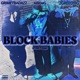 Block Babies feat 2GreedyIg GrimeyBadazz Single