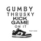 Kick game on it feat Gumby Single