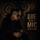 DIE WITH A MIC IN MY HAND Single