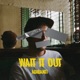 Wait It Out Single