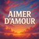 Aimer D Amour Single