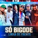 Só Bigode Linha de Frente Single