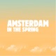 Amsterdam in the Spring Single