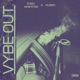 Vybe Out feat Flossy Single